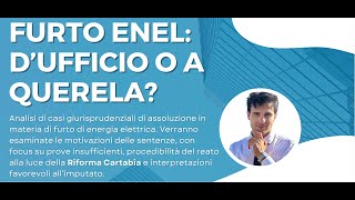 Furto di Energia elettrica: procedibilità d'ufficio o a querela?