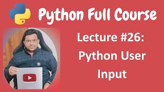 Python User Input | Python Tutorial | Python Full Course - Lecture #26