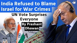 India Refused to Blame Israel for War Crimes | UN Vote Surprises Everyone | by Prashant Dhawan