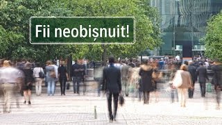 Fii neobișnuit!