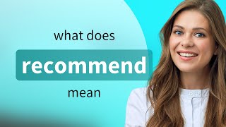 Recommend • RECOMMEND definition