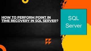 How to perform point in time recovery of database in SQL Server?