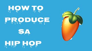 How to make a South African HipHop beat |FL Studio Tutorial