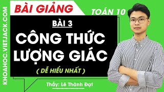 Công thức lượng giác - Bài 3 - Toán học 10 - Thầy Lê Thành Đạt (DỄ HIỂU NHẤT)