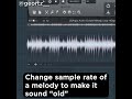 change the sample rate to make it sound old fl studio