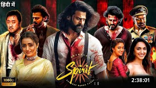 SPIRIT 2025 Full Movie | Prabhas South Hindi Dubbed Movie | New South Movie | South Movie | Update