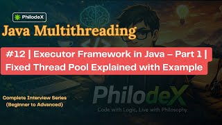 #12 | Executor Framework in Java – Part 1 | Fixed Thread Pool Explained with Example
