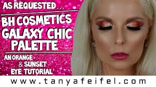 As Requested | BH Cosmetics Galaxy Chic | An Orange Sunset Eye Tutorial | Tanya Feifel-Rhodes