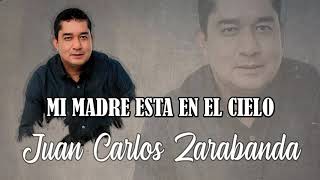 Juan Carlos Zarabanda - Mi Madre Esta en el Cielo (Audio Oficial)
