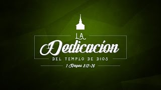 La Dedicación del Templo de Dios  - Luis Parada