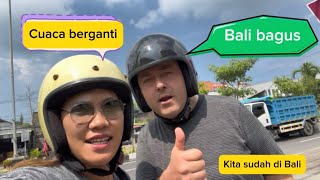 TIDAK BANYAK BERKEGIATAN KARENA CUACA DI BALI BERUBAH-UBAH! MOTORAN DI BALI, AUTO BELANG KULITKU!