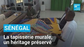 Sénégal : la tapisserie murale, un héritage préservé • FRANCE 24