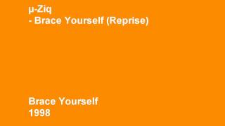 µ-Ziq - Brace Yourself (Reprise)