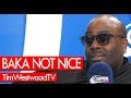 BAKA NOT NICE on No Long Talk, Drake, Giggs, Nipsey Hussle, Smoke Dawg, Toronto - Westwood