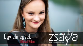 Zsaya - Úgy elmegyek (official video - Zsaya music)