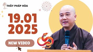 Pháp thoại mới 19.01.2025 - Thầy Thích Pháp Hòa (NEW VIDEO_