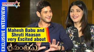 Mahesh Babu and Shruti Haasan very Excited about Srimanthudu Movie | Exclusive Interview
