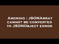 Android : JSONArray cannot be converted to JSONObject error