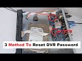 DVR Password Recovery  DVR Password |  CCTV DVR | 3 Method for Dvr Password Reset