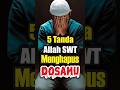 5 Tanda Allah SWT sedang menghapus dosa-dosamu #shorts