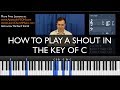 How to Play a Shout in the Key of C - EASIEST WAY EVER