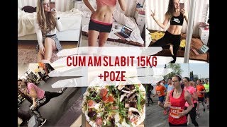 Cum am slabit 15 kilograme +POZE