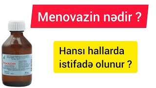 Menovazin nədir ? / Hansı hallarda istifadə olunur ? / Ətraflı izah