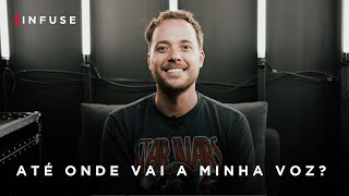 ATÉ ONDE VAI A MINHA VOZ? - INFUSE