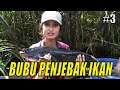 JEJAK PETUALANG | BUBU PENJEBAK IKAN (11/07/21) Part 3