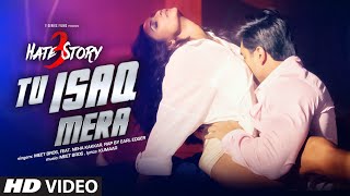 Tu Isaq Mera Song (VIDEO) | Hate Story 3 | Meet Bros ft. Neha Kakkar | Daisy Shah, Karan Singh