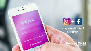 Wie verknüpfe ich Instagram mit Facebook? I Swiss DKM I Instagram Mit Facebook verknüpfen