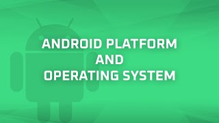 Android Platform and Operating System [Android Bits #1]