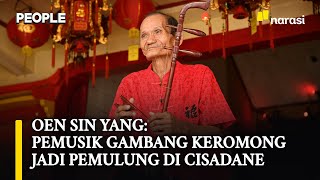 Oen Sin Yang: Legenda Gambang Keromong, Pemulung di Cisadane, Diabaikan Pemerintah | People