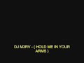 dj m3rv hold me in your arms .wmv