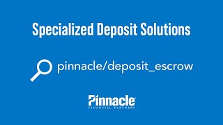 Deposit Escrow - Pinnacle's Specialized Deposit Solutions