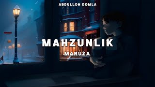 Mahzunlik / Hayot sinovlaridan charchaganizda tinglang / Ma'ruza Abdulloh domla