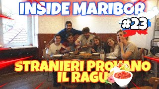 STRANIERI PROVANO IL RAGÙ ITALIANO PER LA PRIMA VOLTA - INSIDE MARIBOR