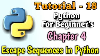 18 - Escape Sequences | Python Tutorial | Python 3 Tutorial | Python Tutorial in Hindi