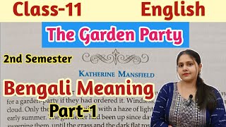 The Garden Party Bengali Meaning Part 1//class 11 English 2nd semester