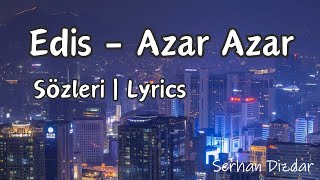 Edis - Azar Azar | Sözleri (Lyrics)