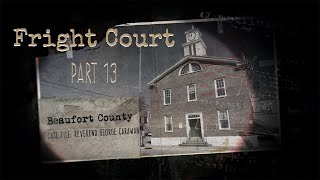 (Part 13) Fright Court! Old Beaufort County Courthouse