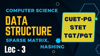 Data Structure Lec-3 | Sparse Matrix | Hashing | Hash table