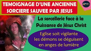 TEMOIGNAGE POIGNANT D'UNE SORCIERE MEURTRIERE SAUVEE PAR LAGRACE DE JESUS/MEMBRE D'UNE FAUSSE EGLISE