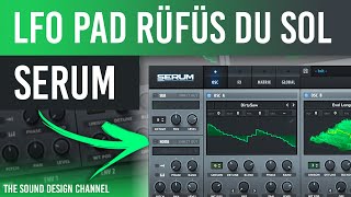 SERUM Tutorial | LFO PAD, Style | RÜFÜS DU SOL - Tutorial