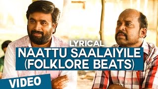 Naattu Saalaiyile (Folklore Beats) Song | Vetrivel | M.Sasikumar | Mia George | D.Imman