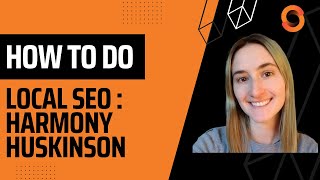 SEO On-Air: The Local Search Microcosm with Harmony Huskinson