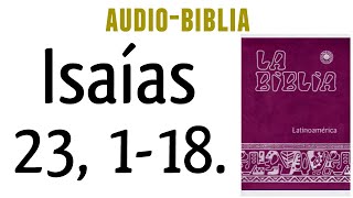 ISAÍAS 23, 1-18. [BIBLIA CATÓLICA]