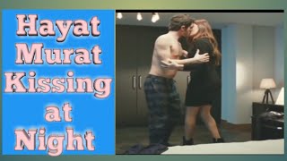 Hayat Murat Hot Kissing Scenes