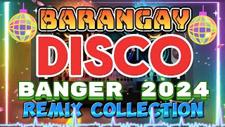 [TRENDING] BARANGAY DISCO BANGER REMIX COLLECTION 2024