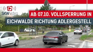 Ab 07.10. Vollsperrung in Eichwalde Richtung Adlergestell